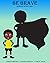 Be Brave: Moments of Bravery: Fun Stories about Kids Confidence, Fear and Brave Story for Young Readers (Short Bedtime Stories for Children Ages 6-12)