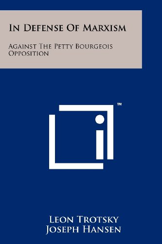 In Defense of Marxism: Against the Petty Bourgeois Opposition