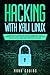 Hacking with Kali Linux: Master Ethical Hacking and Improve Cybersecurity with a Beginner's Guide. Step-by-Step Tools and Methods Including Basic Security Testing, Penetration Testing with Kali Linux