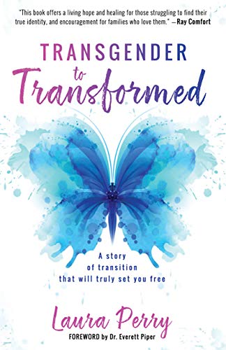 Transgender to Transformed: A Story of Transition That Will Truly Set You Free (Paperback)