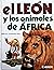 El león y los animales de África (Los animales de la Tierra, #1)
