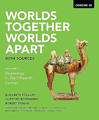 Worlds Together Worlds Apart with sources, vol. 1 Beginnings to the Fifteenth Century, Concise 2E