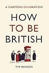 How to be British: A cartoon celebration