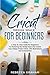 Cricut Design Space For Beg...