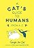 A Cat's Guide to Humans: From A to Z