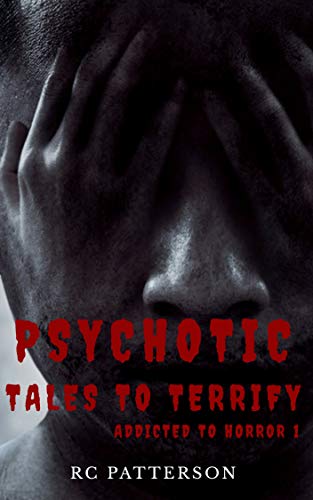Psychotic: Tales to Terrify (Kindle Edition)