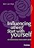 Influencing others? Start with yourself by Bert van Dijk