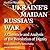 Ukraine's Maidan, Russia's War: A Chronicle and Analysis of the Revolution of Dignity