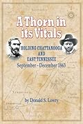 A Thorn in its Vitals: Holding Chattanooga and East Tennessee September–December 1863