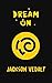 Dream On - A Virtual Realit...
