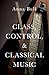 Class, Control, and Classical Music