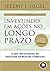 Investindo em Ações no Longo Prazo by Jeremy J. Siegel Investindo em Ações no Longo Prazo by Jeremy J. Siegel