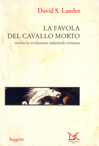 La favola del cavallo morto ovvero la rivoluzione industriale rivisitata (brossura)