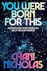 Book cover for You Were Born For This: Astrology for Radical Self-Acceptance