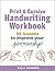 Print and Cursive Handwriting Workbook: 35 Lessons to Improve Your Penmanship