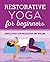 Restorative Yoga for Beginners by Julia Clarke
