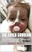 The Child Surgeon: Pediatri...