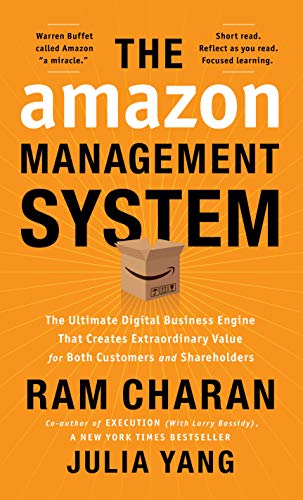 The Amazon Management System: The Ultimate Digital Business Engine That Creates Extraordinary Value for Both Customers and Shareholders (Kindle Edition)