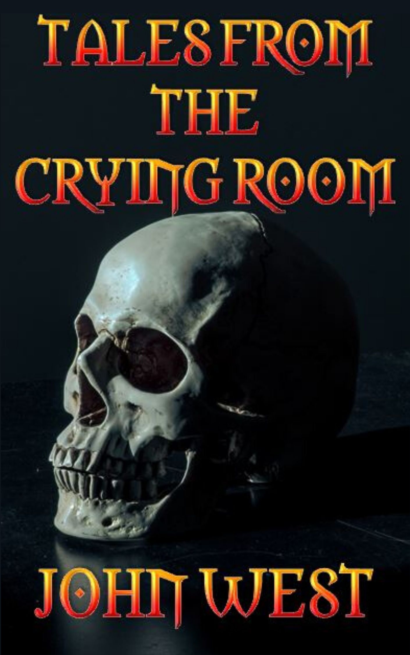 Tales from the Crying Room - 3 twisted short stories, 20 short short stories, and a play