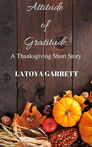 Attitude of Gratitude: A Thanksgiving Short Story (The Rosewood Series Book 1)