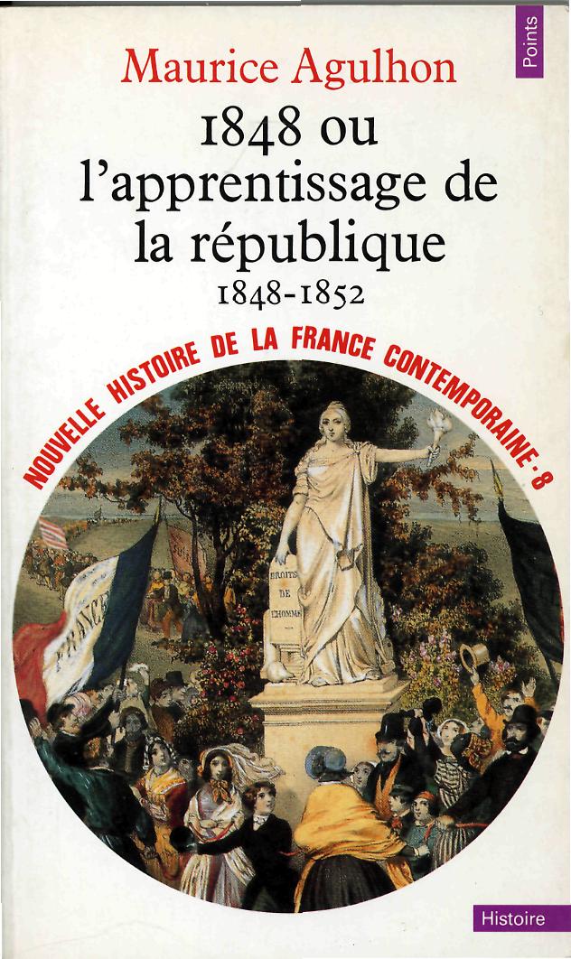 Nouvelle histoire de la France contemporaine Tome 8 1848 ou l'apprentissage de la republique (Paperback)