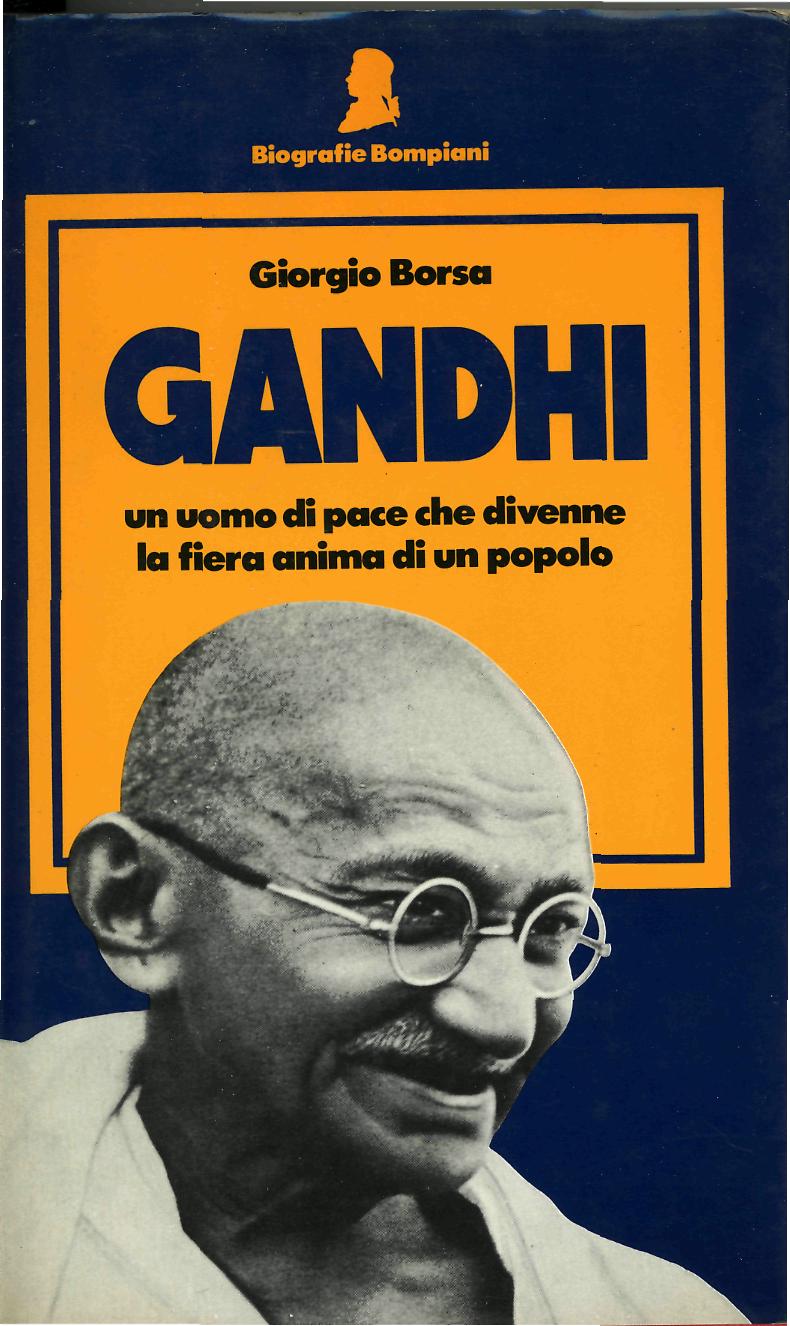 Gandhi un uomo di pace che divenne la fiera anima di un popolo (Hardcover)