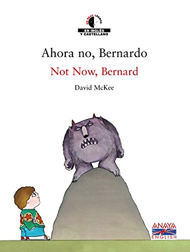 Portada de Ahora no, Bernardo / Not Now, Bernard, de David McKee
