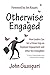 Otherwise Engaged: How Lead...
