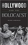 Hollywood and the Holocaust by Henry Gonshak Hollywood and the Holocaust by Henry Gonshak