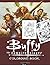 Buffy The Vampire Slayer Coloring Book: 50+ Wonder Buffy The Vampire Slayer Illustrations With High Quality In Black And White. Perfect Coloring Book Adults As A Gift