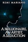 A Millionaire, An Artist, A Seduction