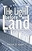 The Light Before We Land: A...