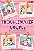 Troublemaker Couple