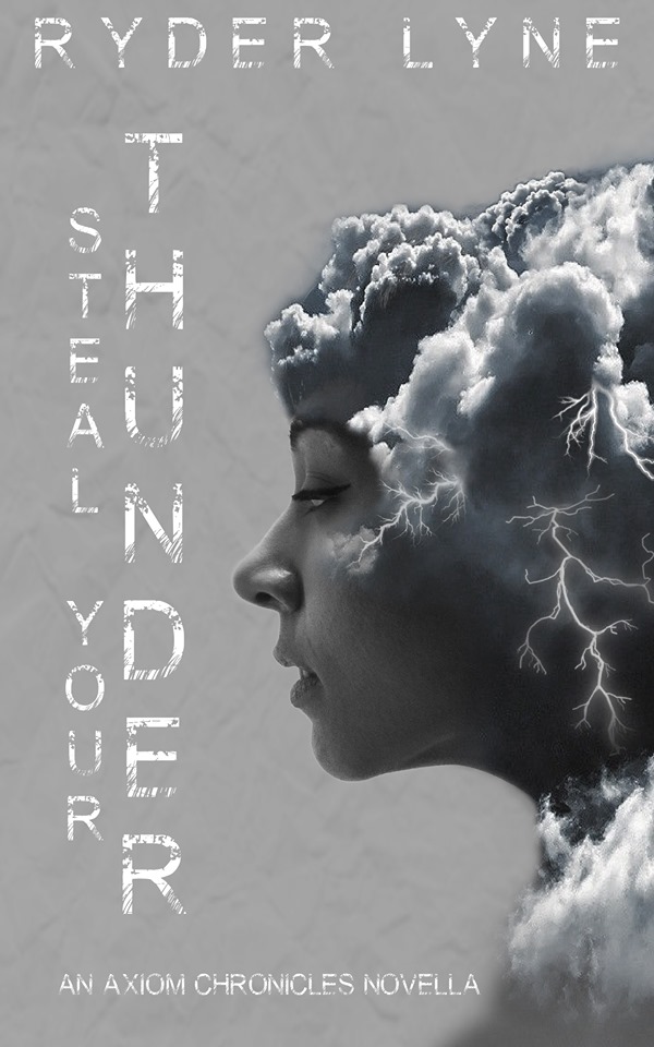 Steal Your Thunder (Axiom Chronicles, #1)