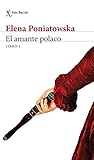 El amante polaco. Parte 1. by Elena Poniatowska