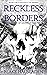 Reckless Borders (Vesteal S...