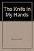 The Knife in My Hands