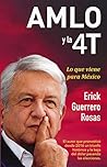 AMLO y la 4T: Lo que viene para México (Spanish Edition) Book cover for AMLO y la 4T: Lo que viene para México (Spanish Edition)