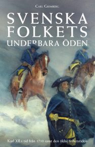 Svenska folkets underbara öden: Karl XII:s tid från 1710 samt den äldre frihetstiden (Band V)