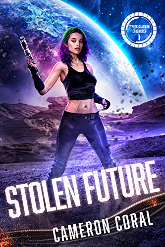Stolen Future (Cyborg Guardian Chronicles #1)