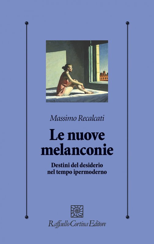 Le nuove melanconie. Destini del desiderio nel tempo ipermoderno (Paperback)