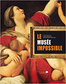Le musée impossible, Les oeuvres d'art qu'on ne peut plus voir