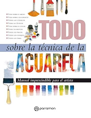 Todo sobre la técnica de la acuarela (Spanish Edition)