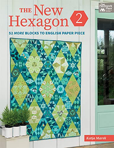 The New Hexagon 2: 52 More Blocks to English Paper Piece (Kindle Edition)