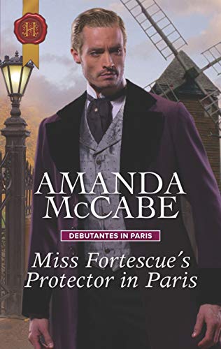 Miss Fortescue's Protector in Paris (Debutantes in Paris, #3)