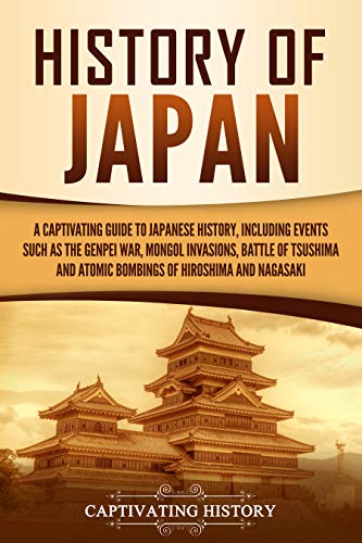 History of Japan: A Captivating Guide to Japanese History. (Kindle Edition)