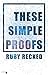 These Simple Proofs (These-...