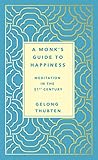 Book cover for A Monk's Guide to Happiness: Meditation in the 21st Century