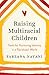 Raising Multiracial Childre...