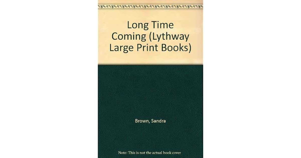 Long Time Coming by Sandra Brown Long Time Coming by Sandra Brown